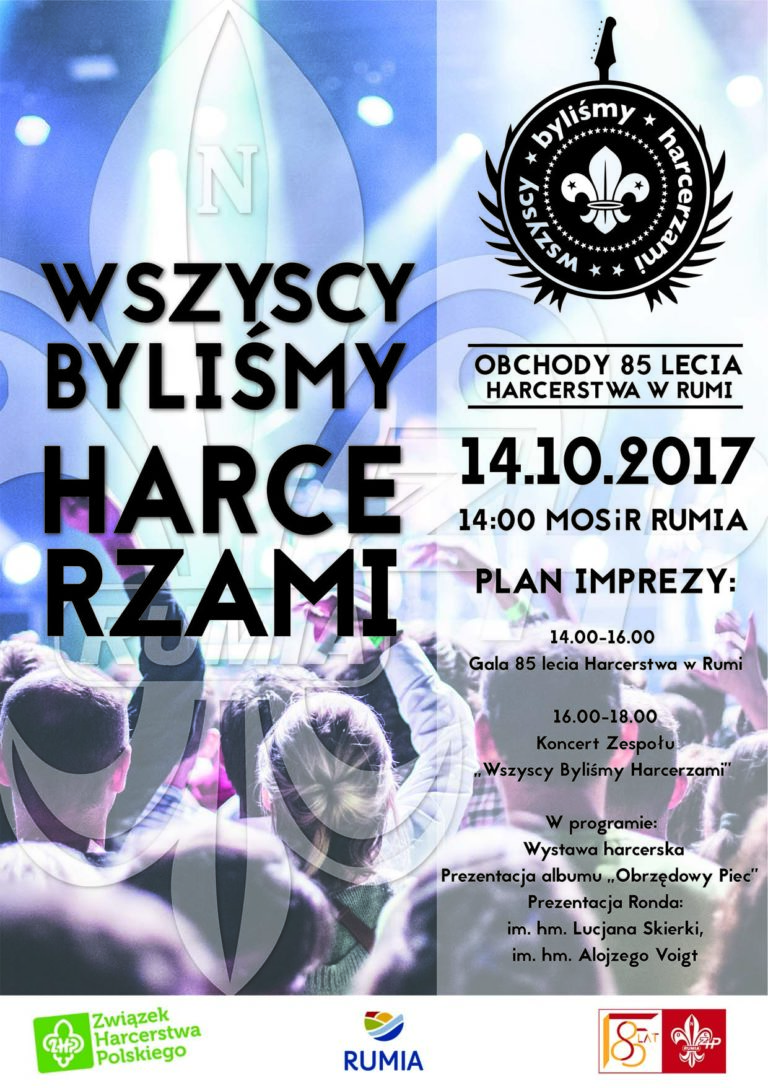 W imieniu zuchów, harcerzy oraz instruktorów serdecznie zapraszamy na obchody 85- lecia harcerstwa w Rumi W imieniu zuchów, harcerzy oraz instruktorów serdecznie zapraszamy na obchody 85- lecia harcerstwa w Rumi