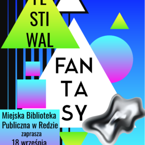 18 września Miejska Biblioteka Publiczna zaprasza na Festiwal Fantasy w Fabryce Kultury 18 września Miejska Biblioteka Publiczna zaprasza na Festiwal Fantasy w Fabryce Kultury
