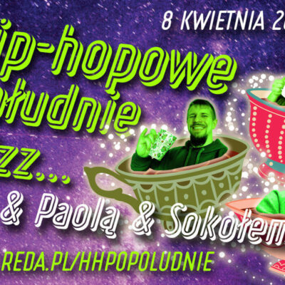 Hip-hopowe popołudnie Zzz… Shevą, Paolą i Sokołem