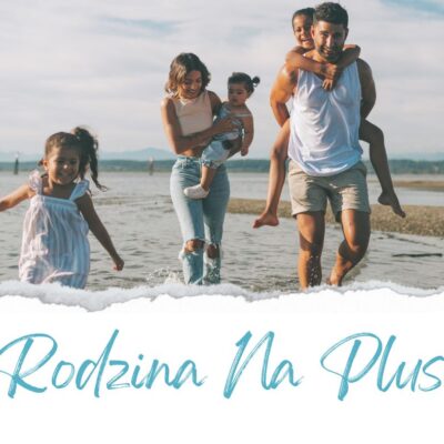 Program wspierania rodzin wielodzietnych „Rodzina Na Plus”