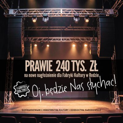 Fabryka Kultury z dofinansowaniem na rozwój systemu nagłośnienia