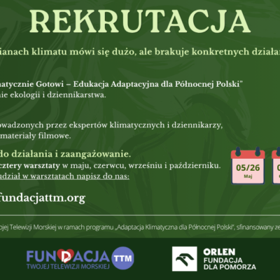 Rekrutacja do projektu „Klimatycznie Gotowi – edukacja Adaptacyjna Dla Północnej Polski”